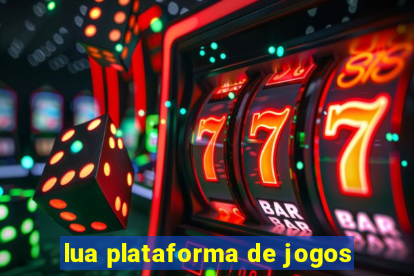 lua plataforma de jogos